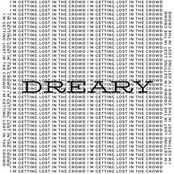 DREARY