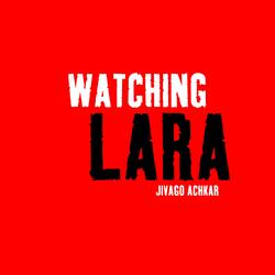 Watching Lara
