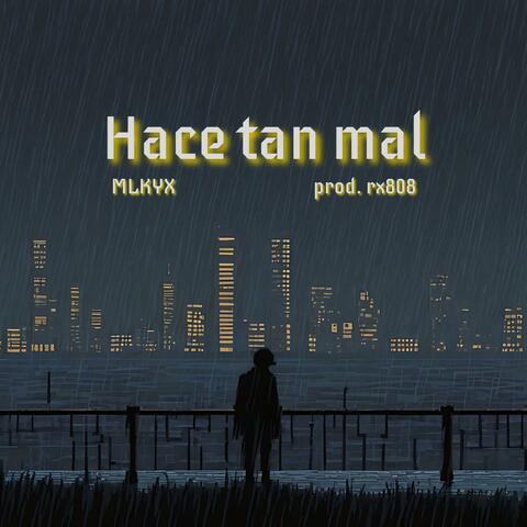Hace tan mal