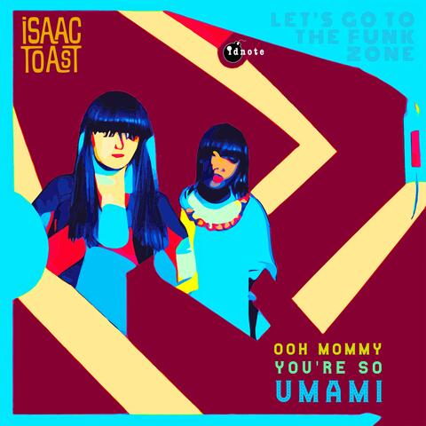 Ooh Mommy (You're So Umami)