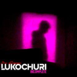 LUKOCHURI (incomplete)