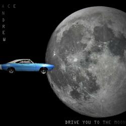 Drive You To The Moon