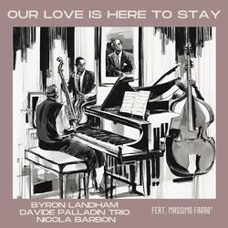 Our love is here to stay (feat. Massimo Faraò)
