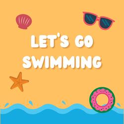 Let's Go Swimming