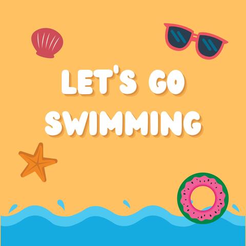 Let's Go Swimming
