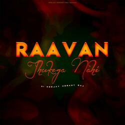 Raavan Jhukega Nahi