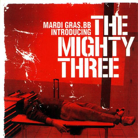 Mardi Gras.BB Introducing The Mighty Three (with The Mighty Three)