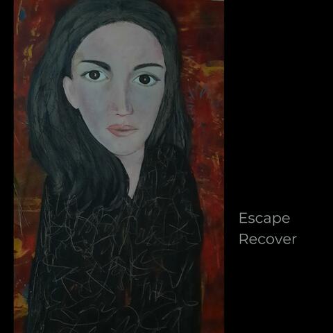 Escape. Recover.