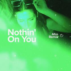 Nothin' On You