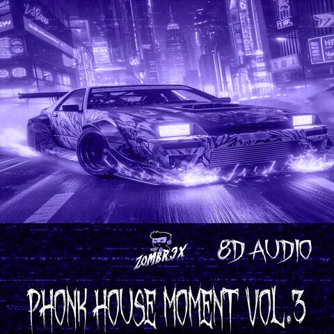 Phonk House Moment, Vol.3