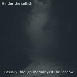 Casually Through The Valley Of The Shadow