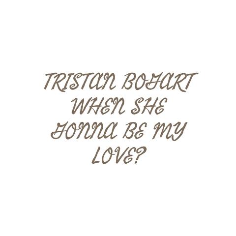 When She Gonna Be My Love? (feat. Kiera Hansen)
