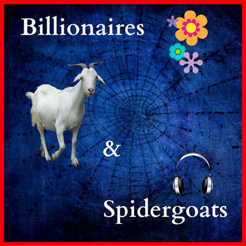 Billionaires and Spidergoats