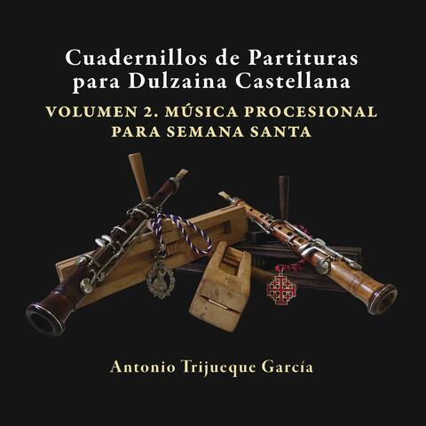 Cuadernillos de Partituras para Dulzaina Castellana. Volumen 2: Música Procesional para Semana Santa