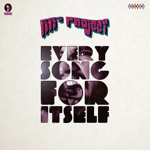 Every Song For Itself