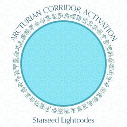 Arcturian Corridor Activation