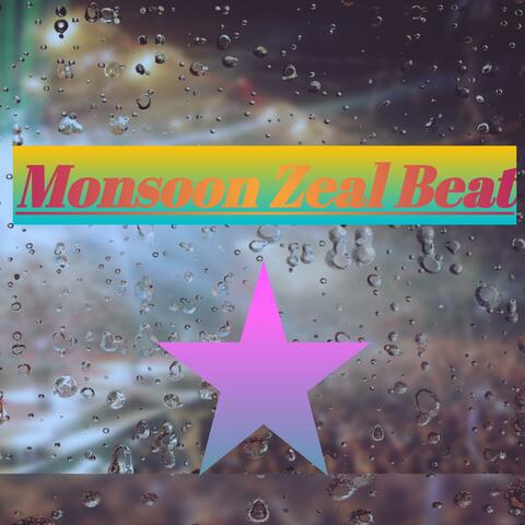 Monsoon Zeal Beat