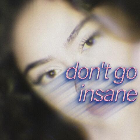 Don't Go Insane