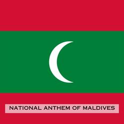 National Anthem of Maldives (Qaumii Salaam)