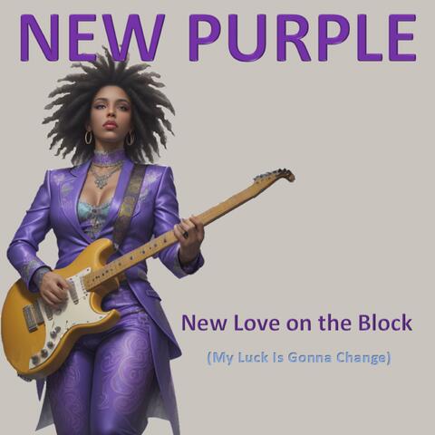 New Love On The Block (My Luck Is Gonna Change)
