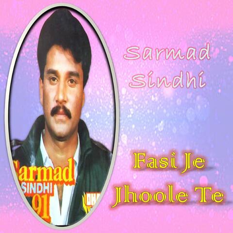 Sarmad Sindhi Phasi Je Jhoole Te