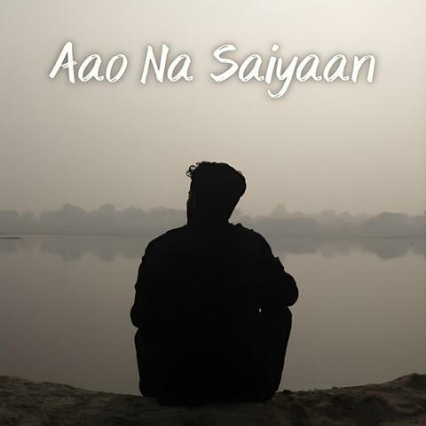 Aao Na Saiyaan