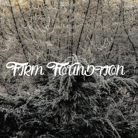 Firm foundtion