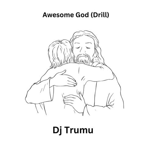 Awesome God (Drill)