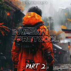 Invasion Protocol, Pt. 1