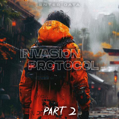 Invasion Protocol, Pt. 2