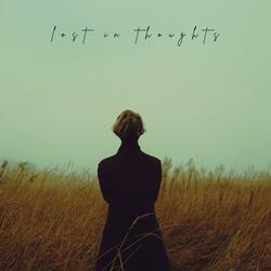 lost in thoughts