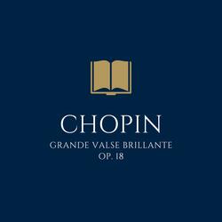 Frédéric Chopin: Grande Valse Brillante in E Flat Major, Op. 18