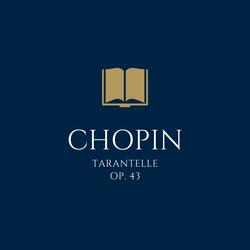 Frédéric Chopin: Tarantelle in A Flat Major, Op. 43