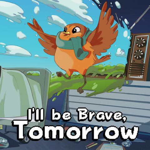 I'll be Brave, Tomorrow (Original Game Soundtrack)