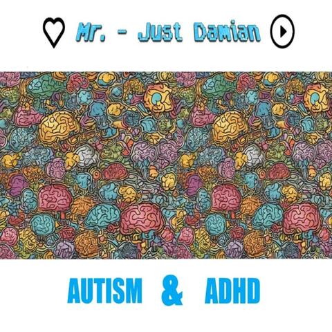 AUTISM & ADHD