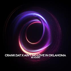 Crank Dat X Ain’t No Love In Oklahoma