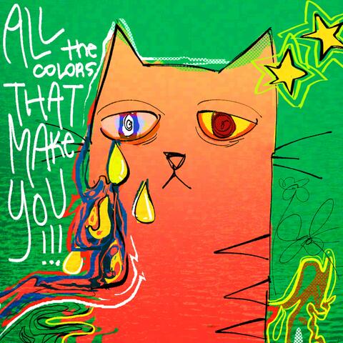 all the colors that make you!!!