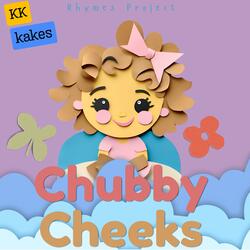 KKs Chubby Cheeks
