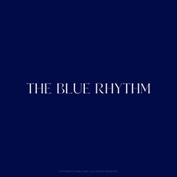 THE BLUE RHYTHM