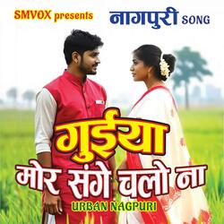 Guiya Mor Sange Chalo Na (Nagpuri Song)