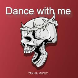DANCE WITH ME