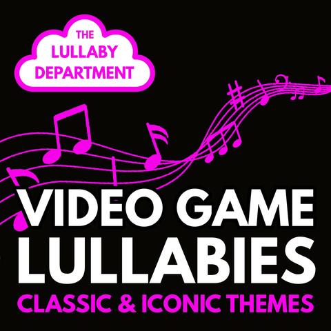 Video Game Lullabies: Classic and Iconic Themes