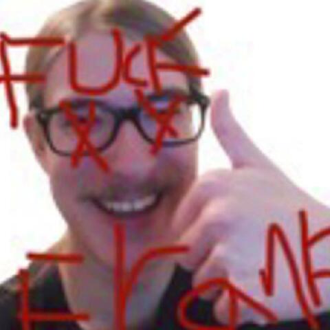 FUCK MUTE FRANK