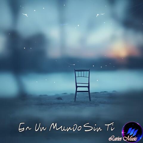En un mundo sin ti