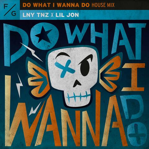 Do What I Wanna Do