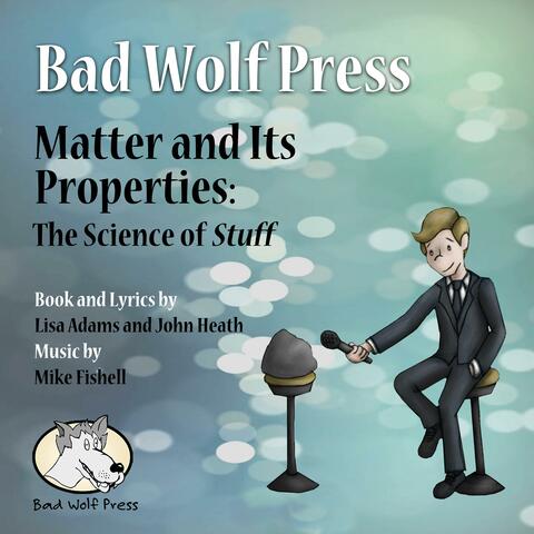 Matter and Its Properties: The Science of Stuff