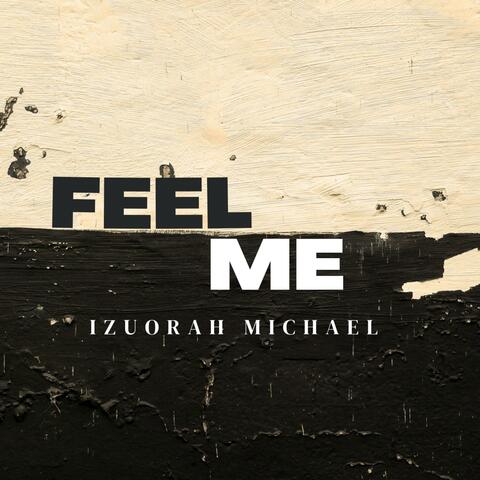 Feel Me