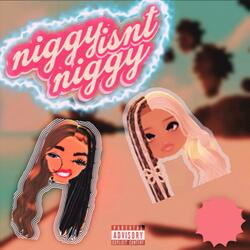 niggy isn't niggy (feat. Fareeda Ethnic)