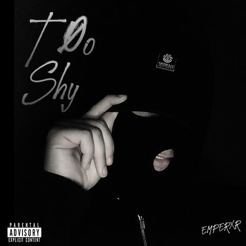 TOO SHY