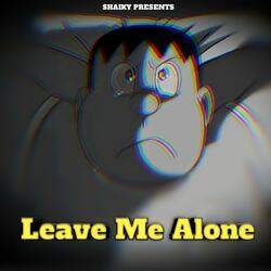 Leave Me Alone